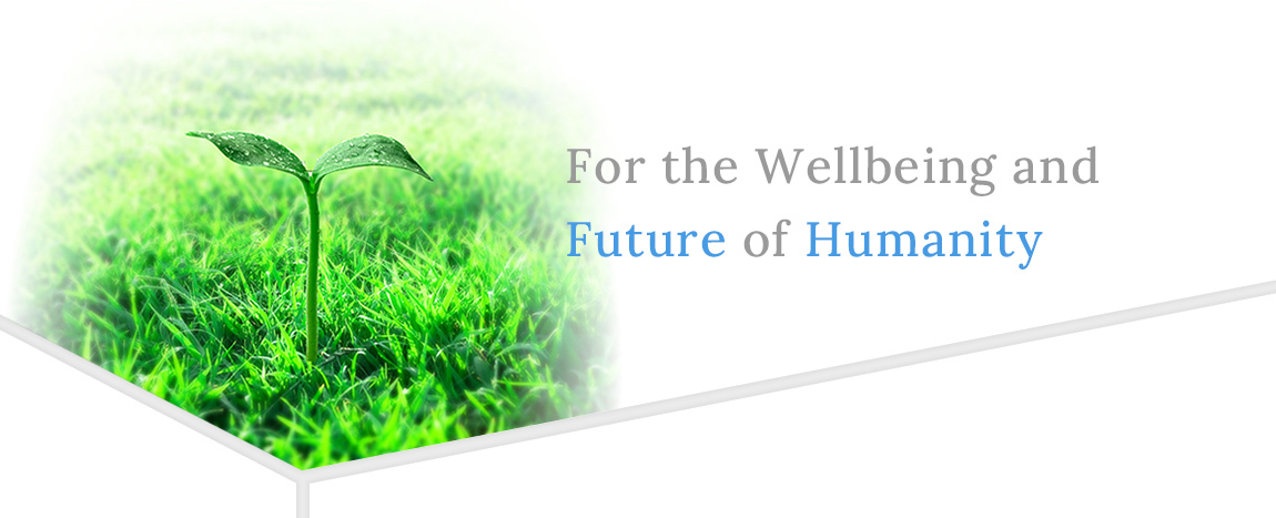 For the wellbeing and future of humanity